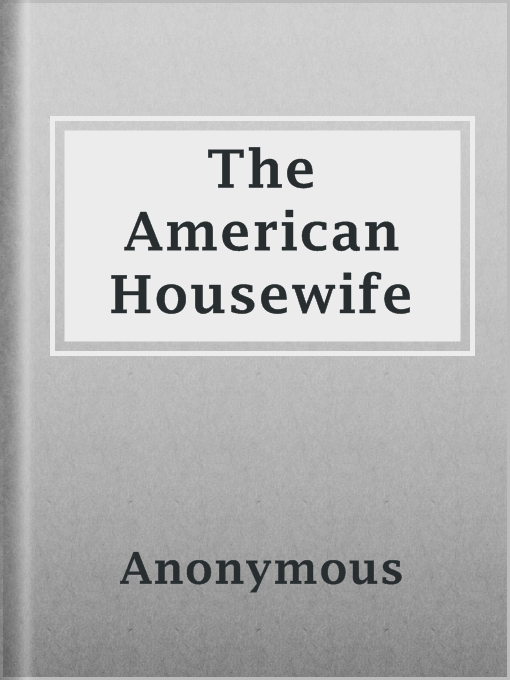 Title details for The American Housewife by Anonymous - Available